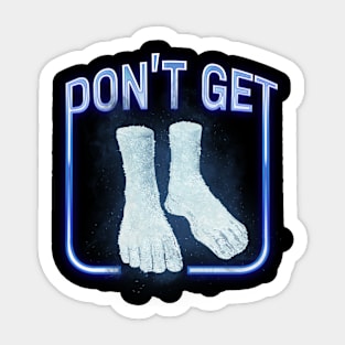 Don't Get Cold Feet Sticker